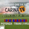 Sport Amarcord: Carina Tv propone Potenza/Trani del 1992